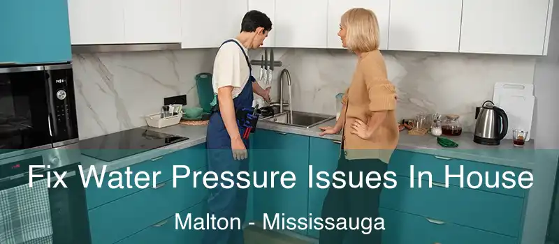  Fix Water Pressure Issues In House Malton - Mississauga